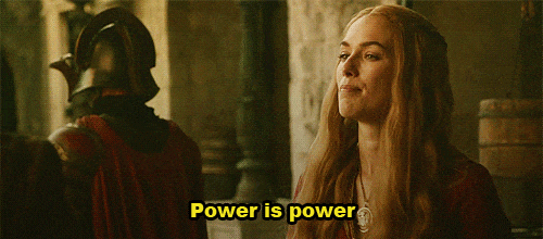 Power is power-  Game of thrones