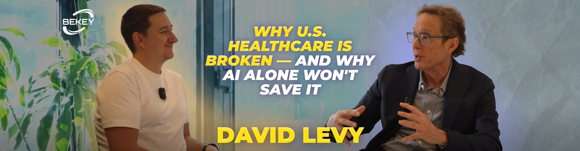 Why US Healthcare Is Broken — and Why AI Alone Won’t Save It with Dr. David Levy  - image