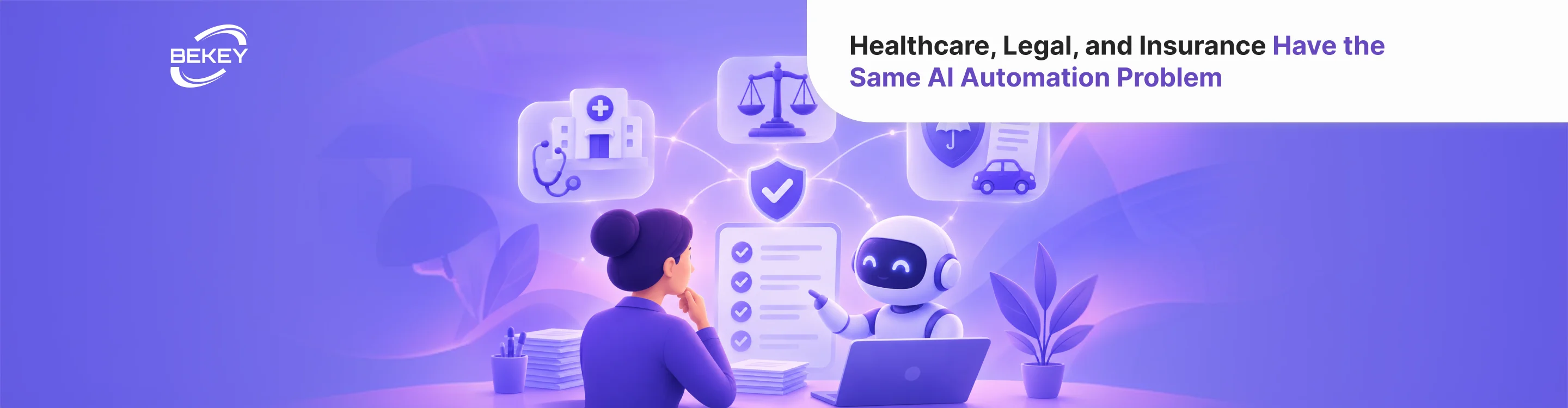 Healthcare, Legal, and Insurance Have the Same AI Automation Problem - image