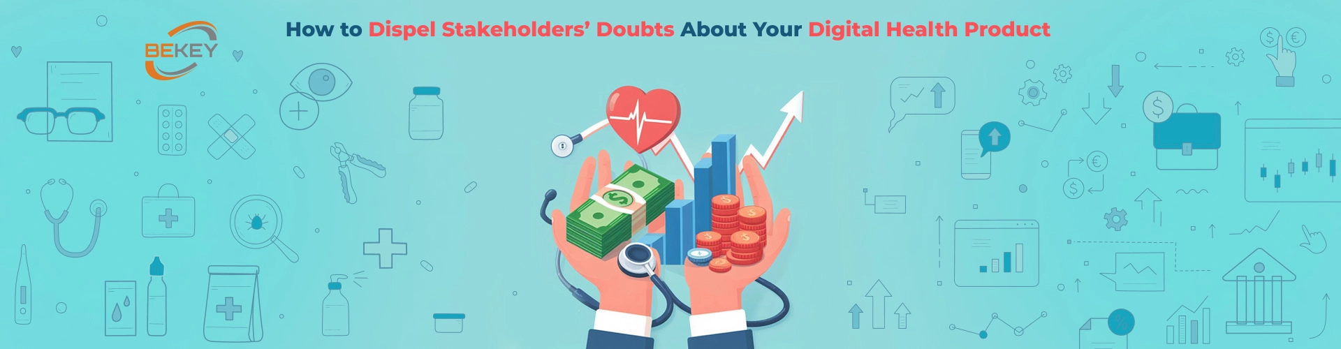 How to dispel stakeholders’ doubts about your digital health product